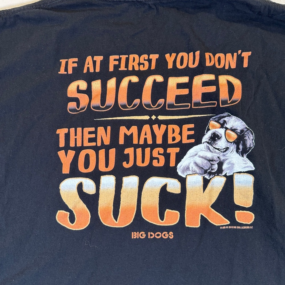 Big Dogs Mens 5XL Black Graphic T-Shirt Maybe You Just Suck Funny Quote Tee